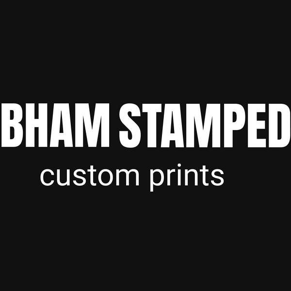 Bham Stamped Custom Prints